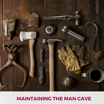 Maintaining the Man Cave